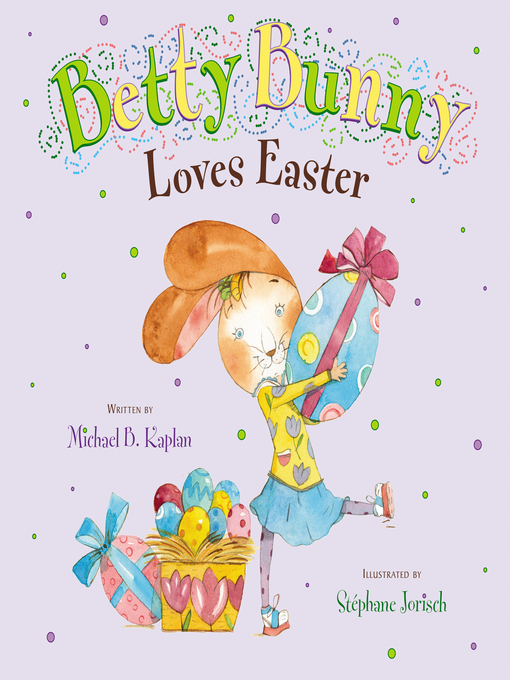 Title details for Betty Bunny Loves Easter by Michael Kaplan - Available